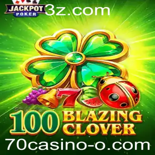 70casino - Descubra o Fascinante Mundo de 100BlazingClover no 70Casino